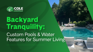 Backyard Tranquility: Custom Pools & Water Features for Summer Living